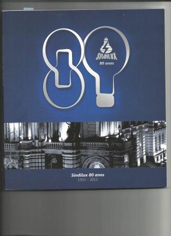 Livreto comemorativo de 80 anos da empresa Sindilux de Jo�o (Hans) Werner Rosenthal